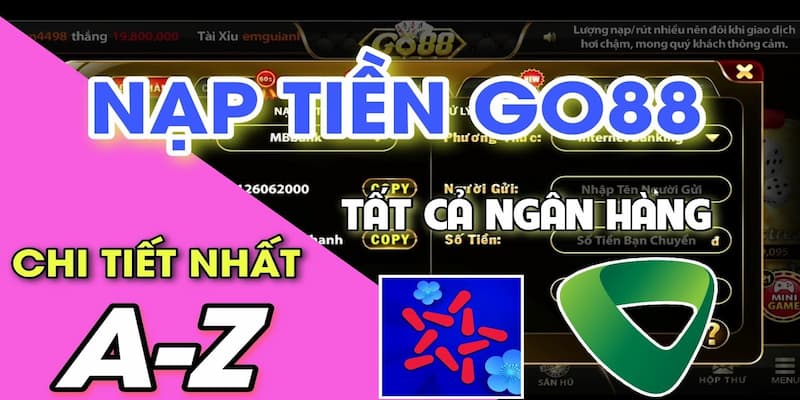 Khám Phá Nạp Tiền GO88 - Hướng Dẫn Chi Tiết Và Lợi Ích 4 Hình thức nạp tiền GO88