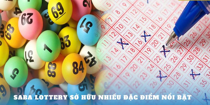 Nổi bật với nhiều điều đặc sắc tại Saba Lottery GO88